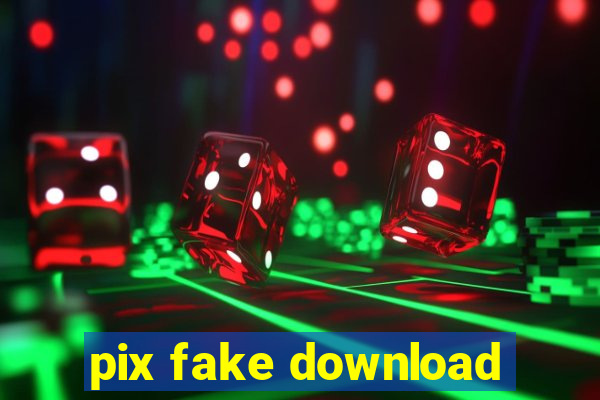 pix fake download